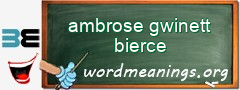 WordMeaning blackboard for ambrose gwinett bierce